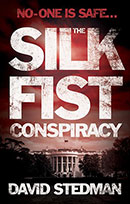 The Silk Fist Conspiracy - David Stedman